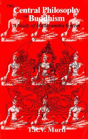 The Central Philosophy of Buddhism: A Study of the Madhyamika System (Hardcover)