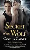 Secret of the Wolf by Cynthia Garner Secret of the Wolf by Cynthia Garner
