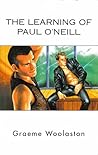 The Learning of Paul O'Neill The Learning of Paul O'Neill