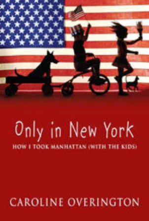 Only in New York : How I Took Manhattan (with the kids)