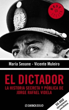 El Dictador: La historia secreta y pública de Jorge Rafael Videla