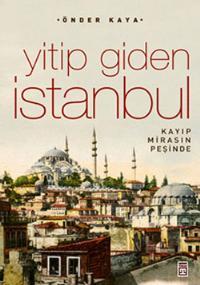 Yitip Giden İstanbul: Kayıp Mirasın Peşinde (Paperback)