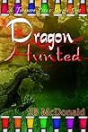 Dragon Hunted by J.B. McDonald