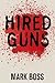 Hired Guns: A Novel