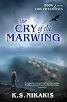 The Cry of the Marwing (Kira Chronicles, #3)