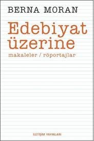Edebiyat Üzerine: Makaleler / Röportajlar