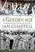 A Golden Age by Ian Chappell