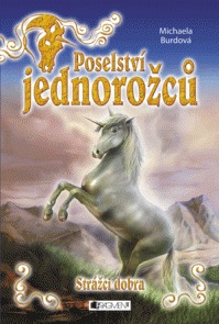 Strážci dobra (Poselství jednorožců, #1)