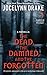 The Dead, the Damned, and the Forgotten by Jocelynn Drake