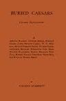Buried Caesars: Essays in Literary Appreciation (Unknown Binding)