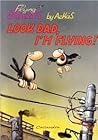 Look Dad, I'm Flying by Arkas