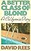 A Better Class of Blond: A California Diary