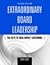 Extraordinary Board Leadership : The Keys to High Impact Governing