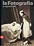 La fotografia. Volume 1: Le origini 1839-1890