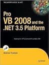Pro VB 2008 and the .NET 3.5 Framework (Pro) Pro VB 2008 and the .NET 3.5 Framework (Pro)