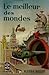 Le meilleur des mondes by Aldous Huxley Le meilleur des mondes by Aldous Huxley