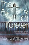 The Alchemy of Forever by Avery Williams