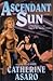 Ascendant Sun (Saga of the Skolian Empire, #5)