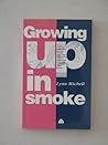 Growing Up in Smoke Growing Up in Smoke