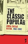 The Classic Popular Amar Chitra Katha, 1967-2007 by Nandini Chandra