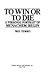 To Win or to Die: A Personal Portrait of Menachem Begin