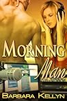 Morning Man by Barbara Kellyn
