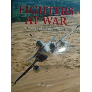 Fighters at War: The Story of Air-to-air Combat (Hardcover)