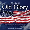 My Name Is Old Glory by Martha J. LaGuardia-Kotite