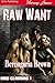 Raw Want (Raw Claiming, #3)