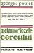 Metamorfozele cercului by Georges Poulet Metamorfozele cercului by Georges Poulet