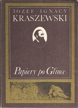 Papiery po Glince: Opowiadanie z życia Karola Radziwiłła "Panie Kochanku"