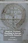 Magical Treasure Hunting in Europe and North America: A History Magical Treasure Hunting in Europe and North America: A History