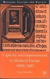 Captivity and Imprisonment in Medieval Europe, 1000-1300 (Medieval Culture and Society) Captivity and Imprisonment in Medieval Europe, 1000-1300 (Medieval Culture and Society)