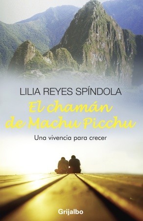 El chaman de Machu Picchu (Spanish Edition)