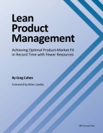 Lean Product Management: Achieving Optimal Product‐Market Fit in Record Time with Fewer Resources