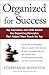 Organized for Success: Top Executives and Ceos Reveal the Organizing Principles That Helped Them Reach the Top