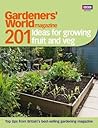 Gardeners' World: 201 Ideas for Growing Fruit and Veg