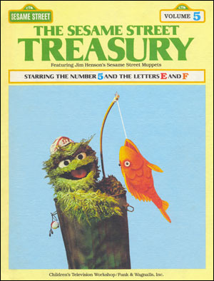 The Sesame Street Treasury, Volume 5: Starring The Number 5 And The Letters E And F