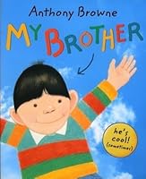 My Brother by Anthony Browne