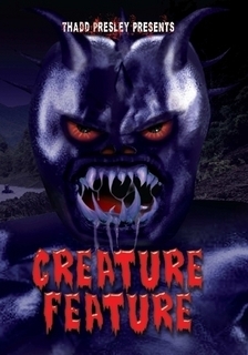 Thadd Presley Presents: Creature Feature
