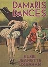 Damaris Dances by Elsie J. Oxenham