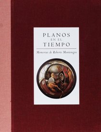 Planos en el tiempo. Memorias de Roberto Montenegro