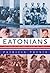 Eatonians: The Story of the Family Behind the Family