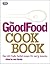 The Good Food Cook Book by Jane Hornby