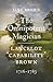 The Omnipotent Magician: Lancelot 'Capability' Brown: 1716-1783