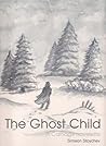 The Ghost Child by Simeon S.