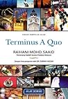 Terminus A Quo by Raihani Mohd Saaid
