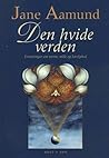 Den hvide verden by Jane Aamund
