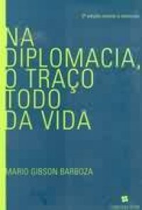 Na diplomacia, o traço todo da vida