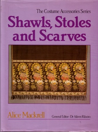 Shawls, Stoles and Scarves (Costume Accessories Series)